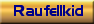 Raufellkid