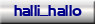 halli_hallo