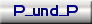 P_und_P
