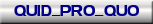 QUID_PRO_QUO