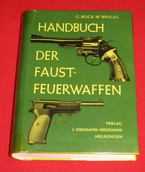 Handbuch der Faustfeuerwaffen, von Gerhard Bock und Wolfgang Weigel – Bild 1