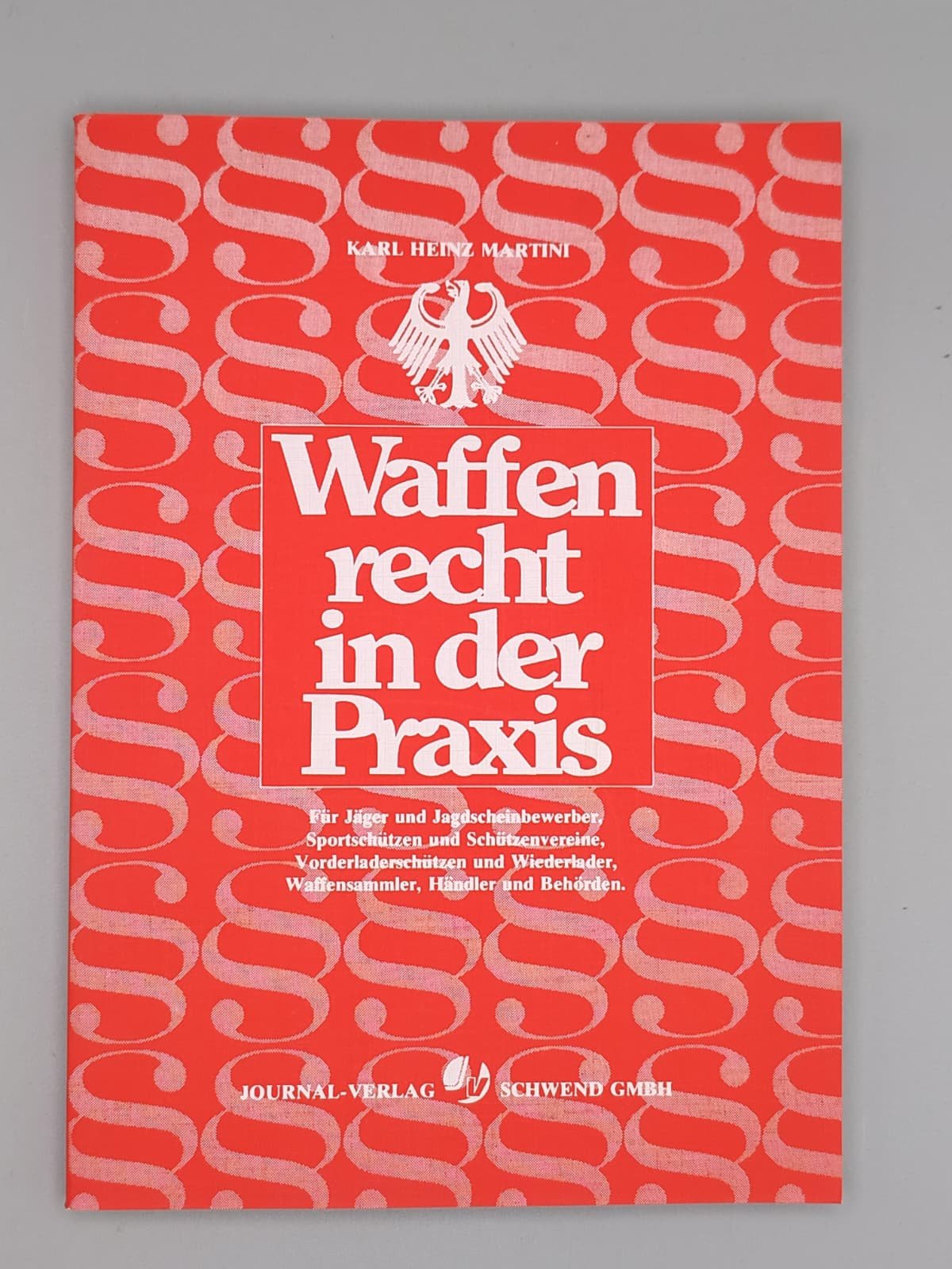 Waffenrecht in der Praxis – Karl Heinz Martin – Bild 1