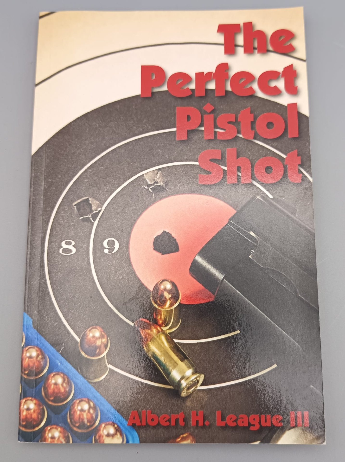 The Perfect Pistol Shot – Albert H. League III – Bild 1