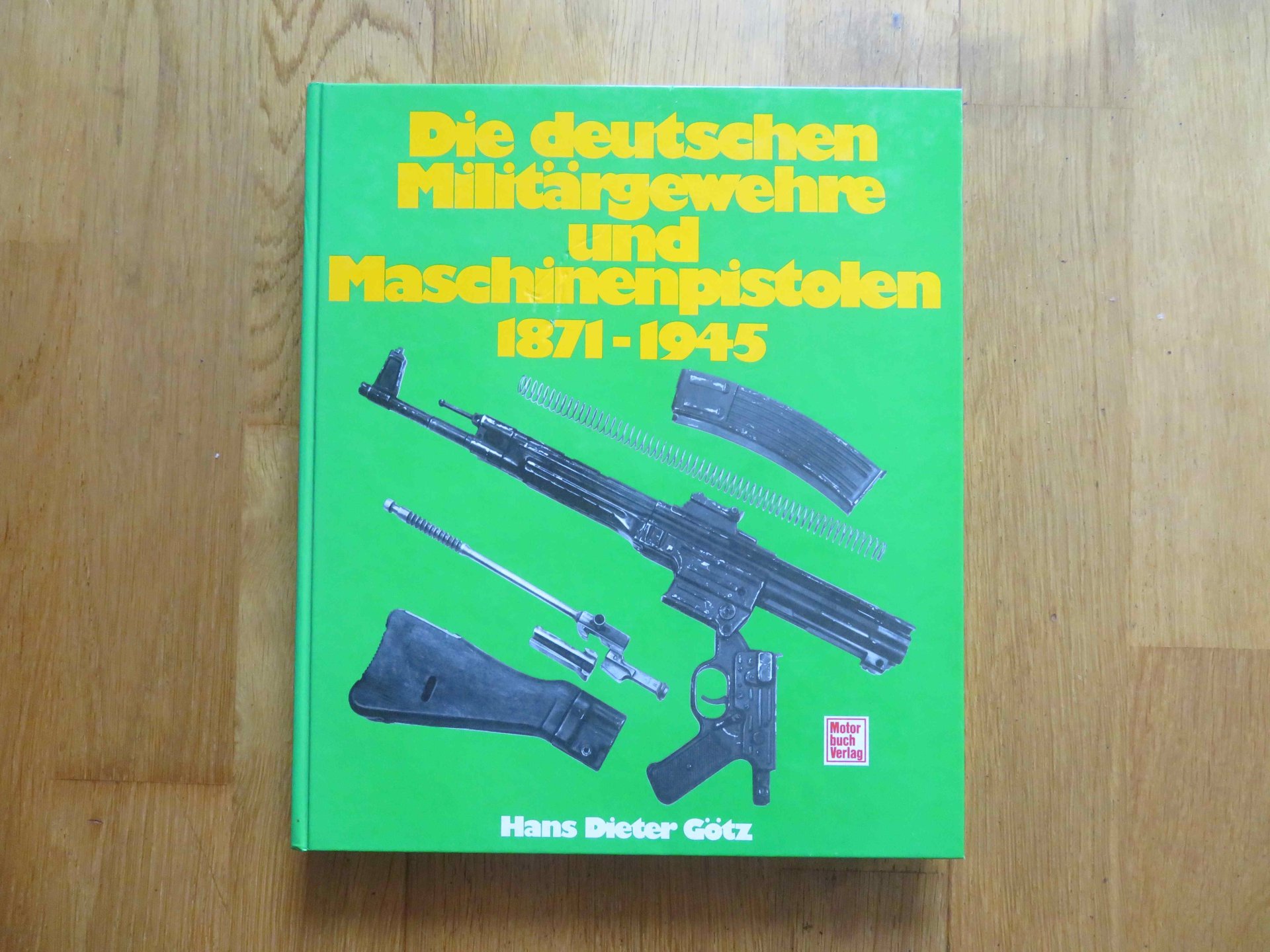 Buch: Die deutschen Militärgewehre undMaschinenpistolen 1871-1945 – Bild 1
