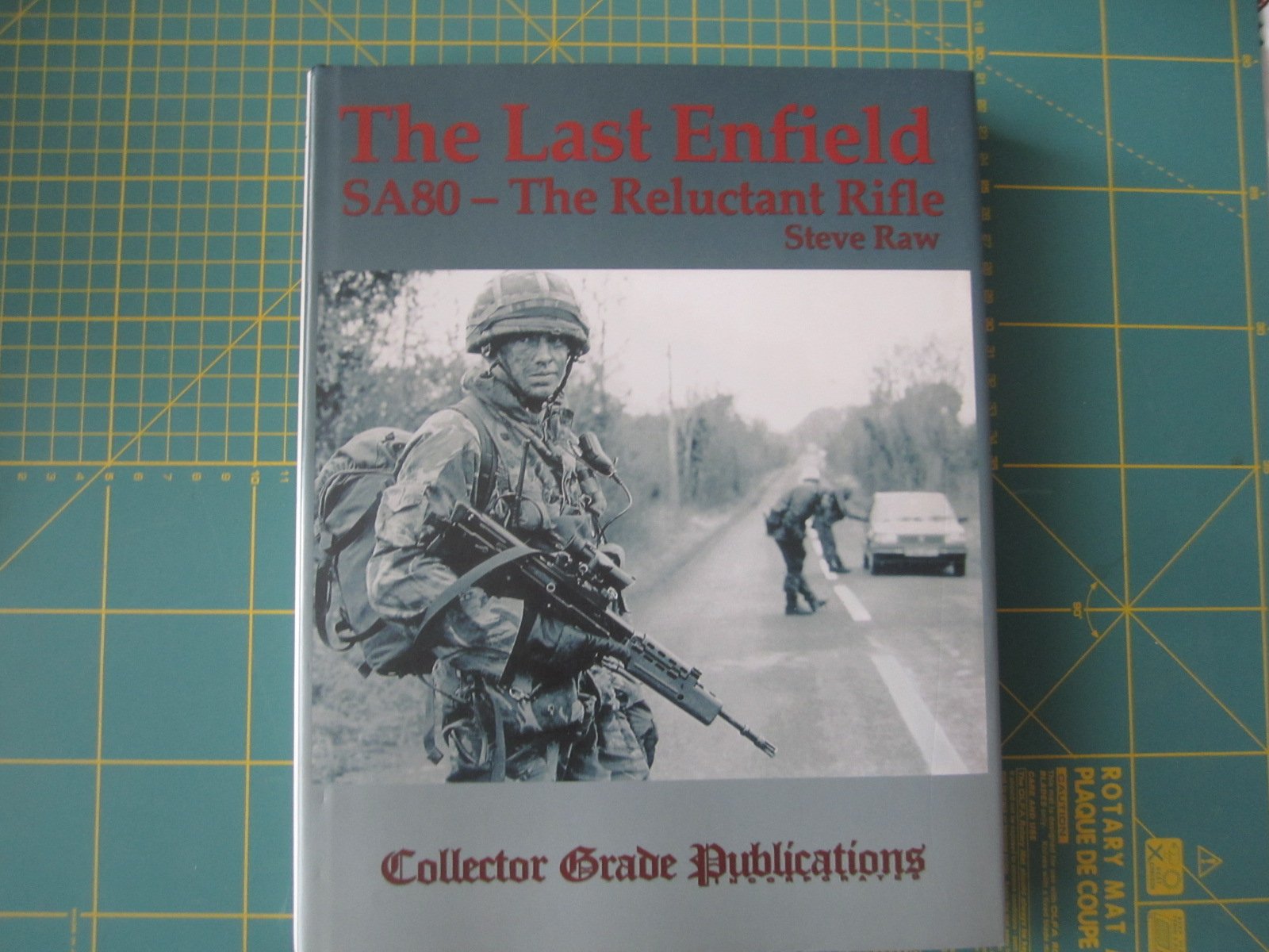 "The Last Enfield SA80 - The Reluctant Rifle" von Steve Raw, Collector Grade Publications – Bild 1