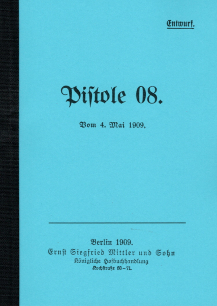 Nachdruck Kaiserliche Dienstvorschrift Pistole 08 von 1909 – Bild 1