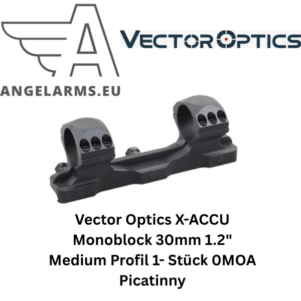 Vector Optics X-ACCU Monoblock 30mm 1.2" Medium Profil 1- Stück 0MOA Picatinny www.angelarms.eu – Bild 1