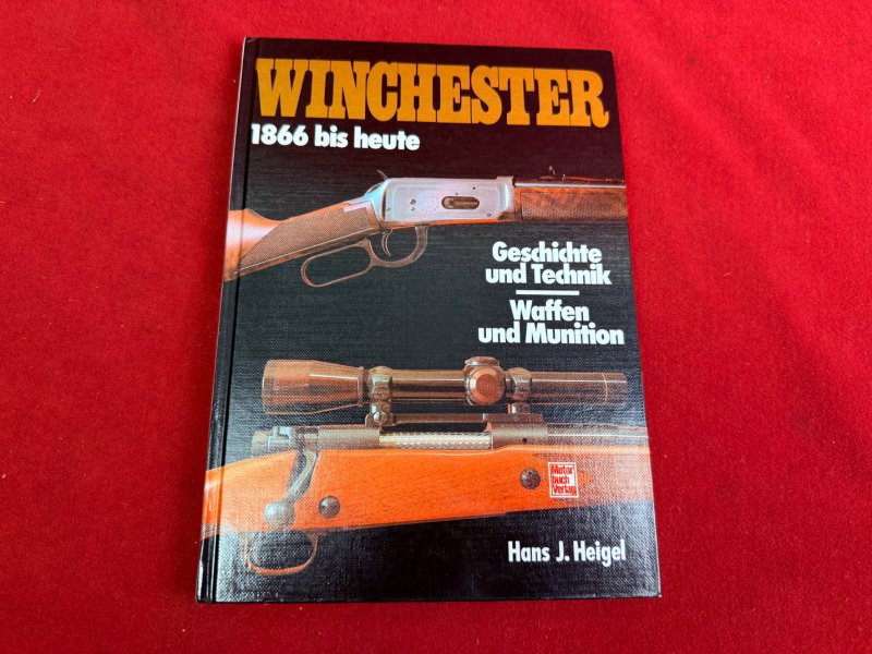 Winchester: 1866 bis heute, Geschichte u. Technik, Waffen und Munition – Bild 1