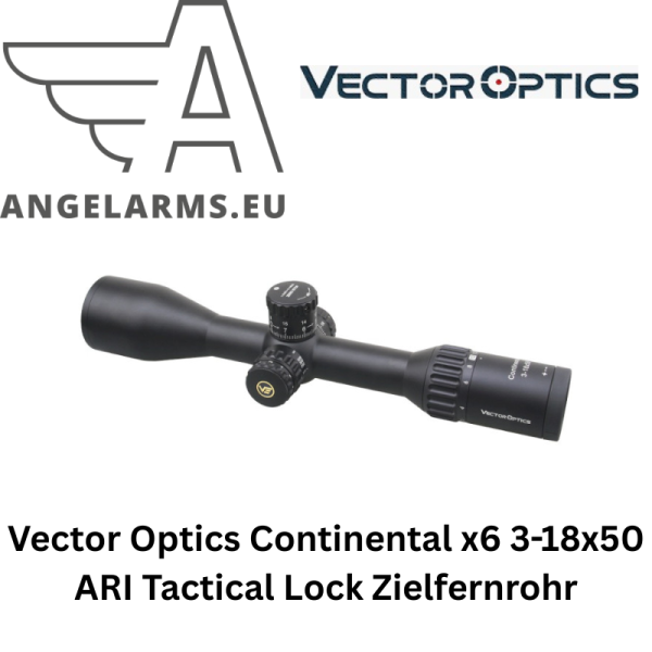 Vector Optics Continental x6 3-18x50 ARI Tactical Lock Zielfernrohr www.angelarms.eu – Bild 1