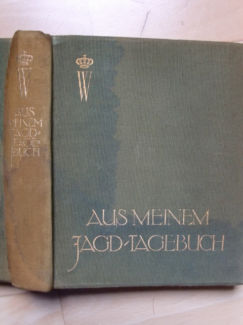 1912 AUS MEINEM JAGDTAGEBUCH - von Kronprinz Wilhelm – Bild 1