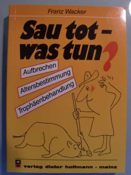 SAU TOT - WAS TUN? – Bild 1