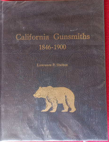 CALIFORNIA GUNSMITHS 1846 - 1900 – Bild 1