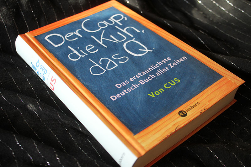 Der Coup die Kuh das Q - Das erstaunlichste Deutsch-Buch aller Zeiten Von CUS – Bild 1
