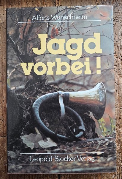 Jagd Vorbei, von Dr. Alfons Reichsritter von Wunschheim mit orig Widmung – Bild 1