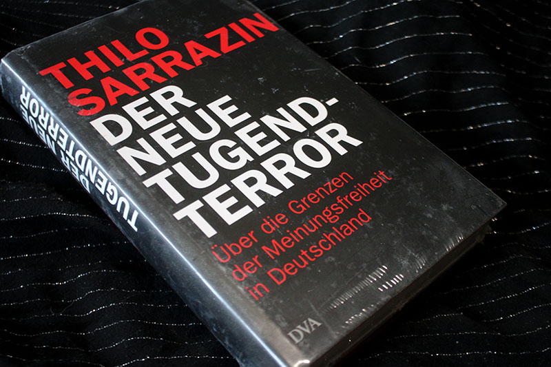 DER NEUE TUGENDTERROR - Über die Grenzen der Meinungsfreiheit in Deutschland Thilo Sarrazin – Bild 1