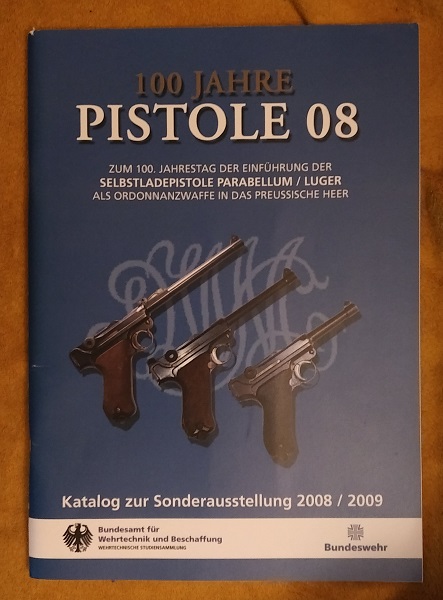 Parabellum: >100 Jahre Pistole 08 Katalog zur Sonderaustellung 2008/2009< Luger Weltkrieg Wehrmacht – Bild 1