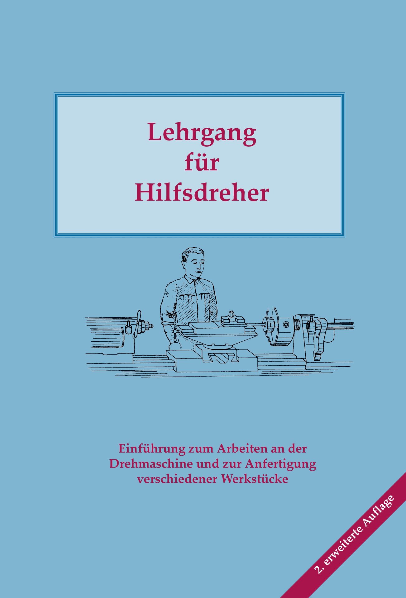 Lehrgang Hilfsdreher Drehmaschine Drehbank Anleitung Drehen lernen – Bild 1