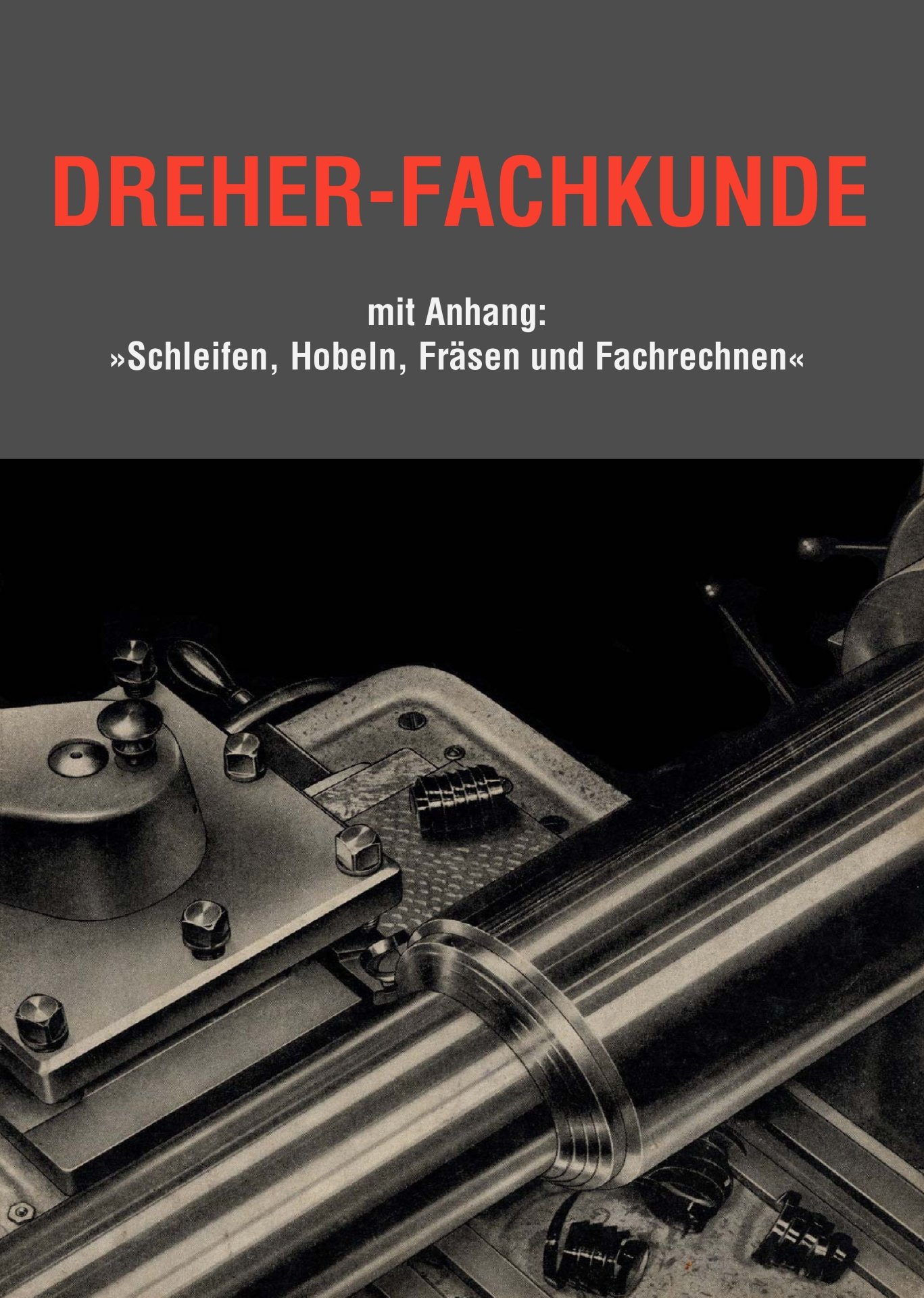Dreher-Fachkunde Fachbuch Drehen lernen Drehmaschine Fräsen Drehbank Anleitung – Bild 1