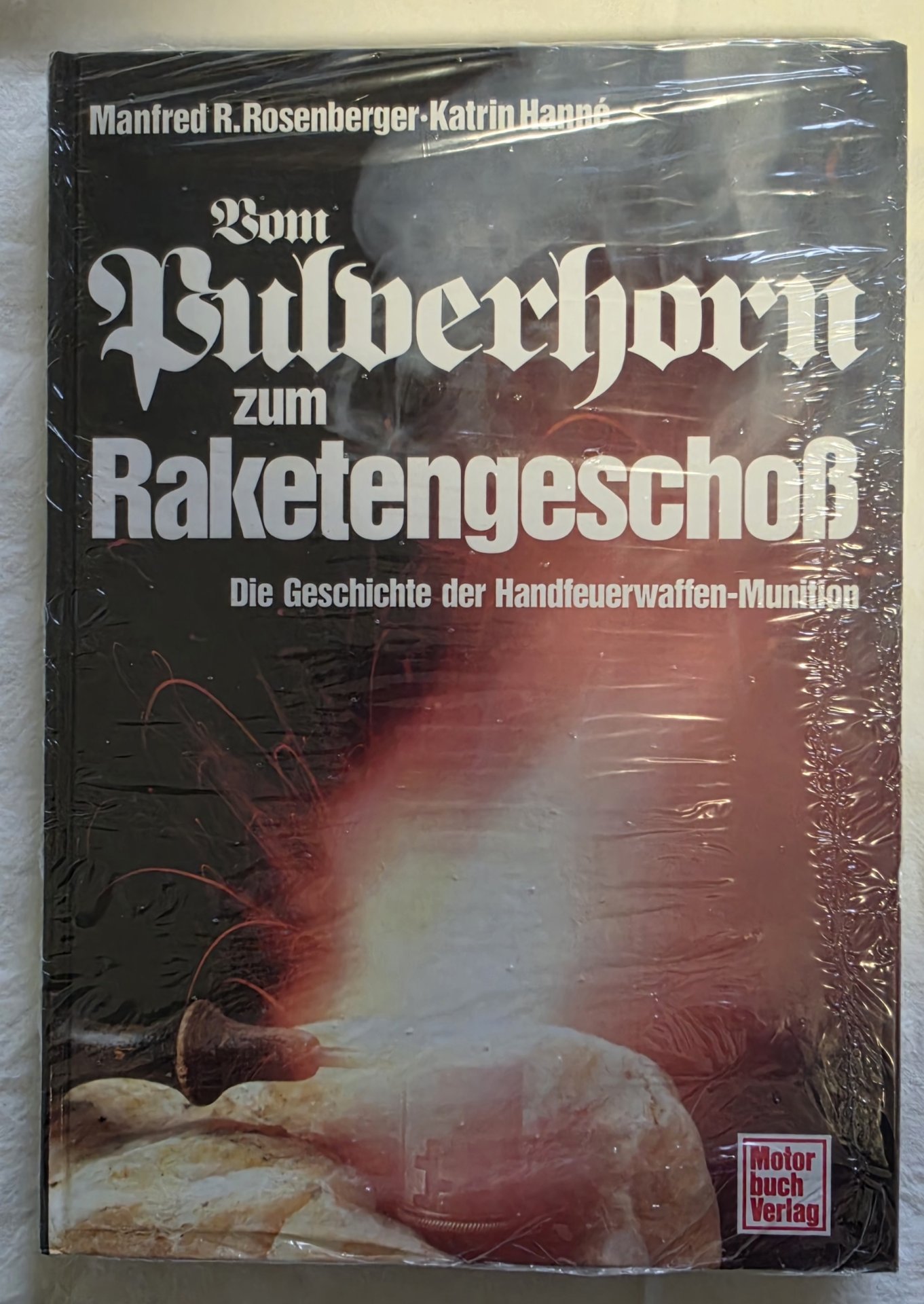 Manfred R. Rosenberger und Katrin Hanné – Vom Pulverhorn zum Raketengeschoss – Bild 1