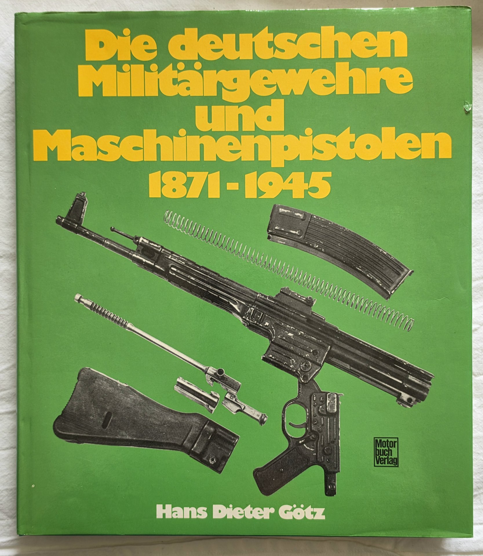 Hans-Dieter Götz – Die deutschen Militärgewehre und Maschinenpistolen 1871–1945 – Bild 1