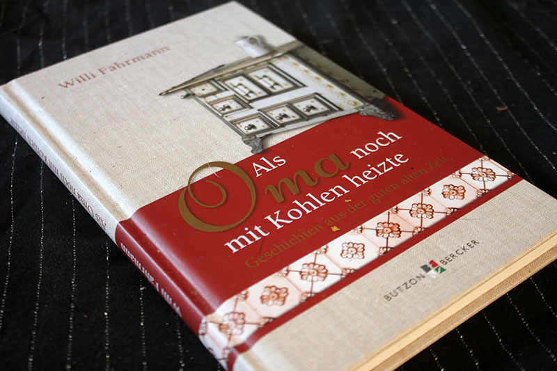 Als Oma noch mit Kohle heizte - Geschichten aus der guten alten Zeit Willi Fährmann – Bild 1