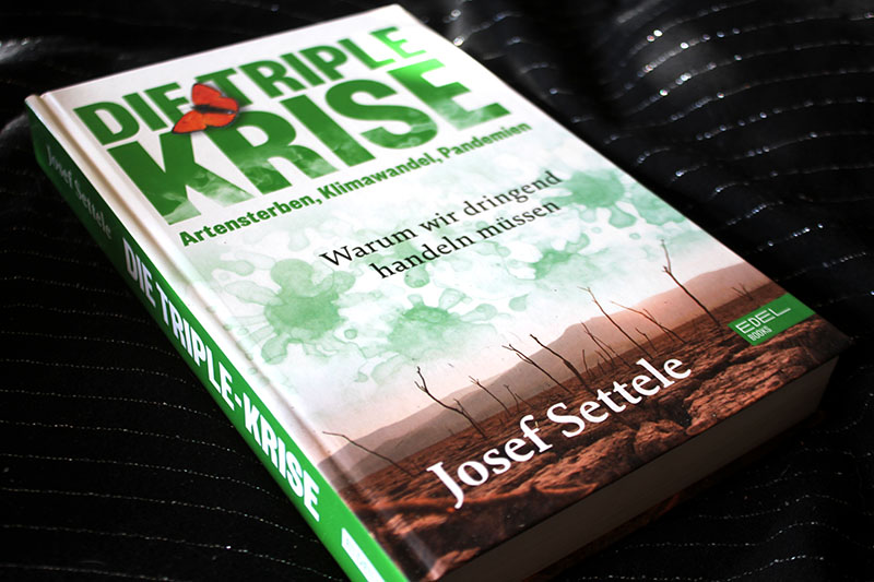 DIE TRIPLE-KRISE - Artensterben Klimawandel Pandemien Prof. Dr.Josef Settle – Bild 1