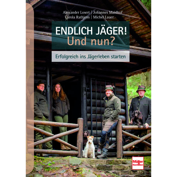 Endlich Jäger! Und nun? - Erfolgreich ins Jägerleben starten – Bild 1