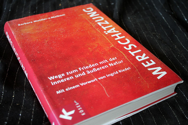 WERTSCHÄTZUNG - Wege zum Frieden mit der inneren und äußeren Natur B. Mettler-v. Meibam – Bild 1
