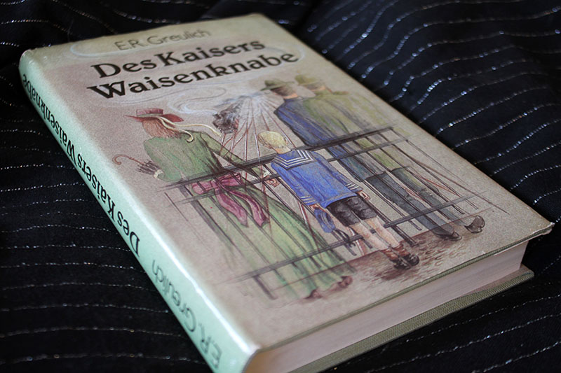 Des Kaisers Waisenknabe - Ein autobiographischer Roman E.R. Greulich – Bild 1