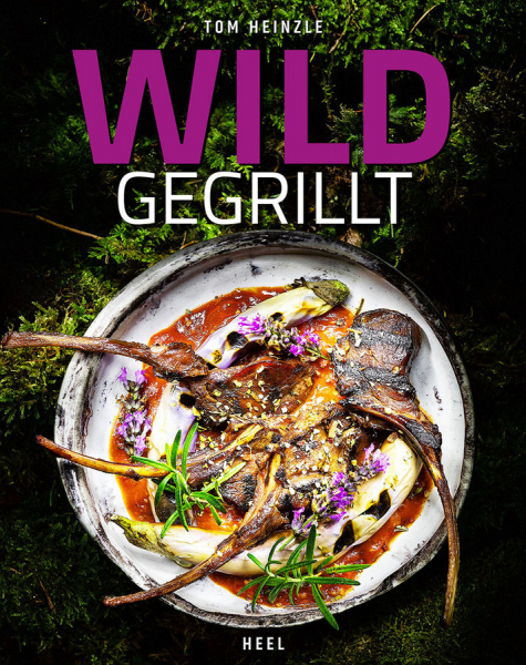 Wild gegrillt - Rezepte aus Wild und Wildkräutern von Profi Tom Heinzle -176S. -22 x 28 cm Hardcover – Bild 1