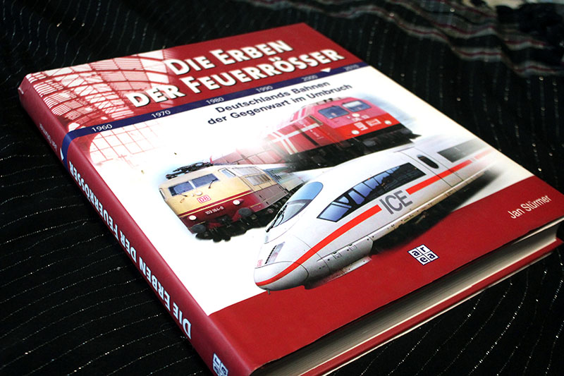 DIE ERBEN DER FEUERRÖSSER - Deutschlands Bahnen der Gegenwart im Umbruch (Schwer) Jan Stürmer – Bild 1