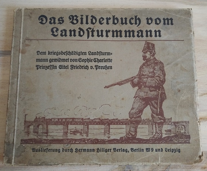 >Das Bilderbuch vom Landsturmmann< WeltKrieg Kaiserreich Mauser Luger Gewehr 98 Pickelhaube Tschako – Bild 1