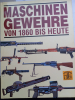 MASCHINENGEWEHRE VON 1860 BIS HEUTE