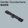 Dentler Grundschiene BASIS verschiedene Varianten Neu und sofort lieferbar