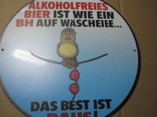Alkoholfreies Bier ... - wahrer Spruch auf Blech 20 cm