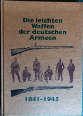DIE LEICHTEN WAFFEN DER DEUTSCHEN ARMEEN 1841-1945