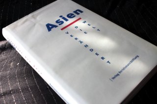 Asien - verändert die Welt