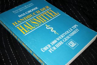 DAS GROSSE HANDBUCH DER HAUSMITTEL - Über 1000 wertvolle Tips für Ihre Gesundheit