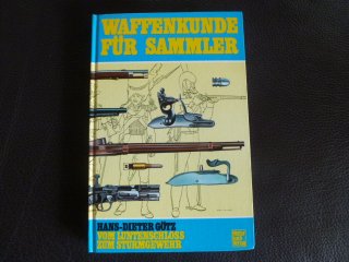Buch: WAFFENKUNDE FÜR SAMMLER, Hans-Dieter Götz