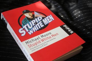 STUPID WHITE MEN - Eine Abrechnung mit dem Amerika unter George W. Bush… Michael Moore