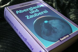 Aberglaube und Zauberei - Von der ältesten Zeit an bis in die Gegenwart Alfred Lehmann Dickes Werk