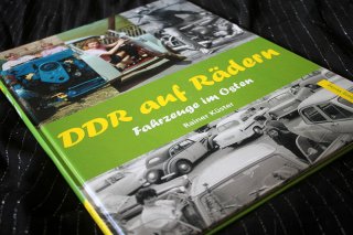 DDR auf Rädern - Fahrzeuge im Osten Eine Zeitreise voller Bilder und Erinnerungen Rainer Küster