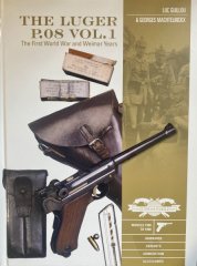 The Luger P. 08 Vol. 1The First World War and Weimar Years