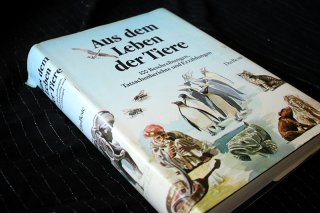 Aus dem Leben der Tiere - 100 Beschreibungen Tatsachenberichte und Erzählungen