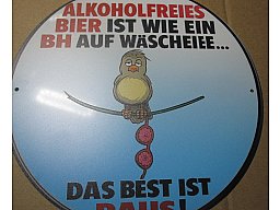 Alkoholfreies Bier ... - wahrer Spruch auf Blech 20 cm