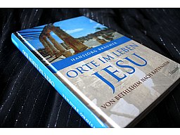 ORTE IM LEBEN JESU - Von Bethlehem nach Kapernaum Hansjörg Braumer