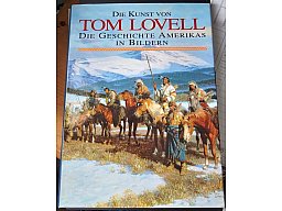 Buch: Die Kunst von Tom Lovell – Die Geschichte Amerikas in Bildern (Wilder Westen / Kavallerie)