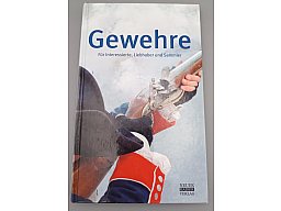 Gewehre – Für Interessierte, Liebhaber und Sammler
