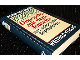 Depesche aus dem Jenseits - Unglaubliche Geschichten Pierre Bellemare