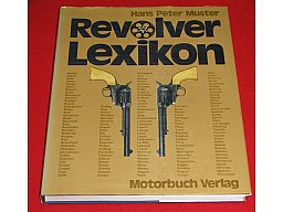 Revolver Lexikon v. Hans-Peter Muster 1976 Revolverwaffen aus 5 Jahrhunderten